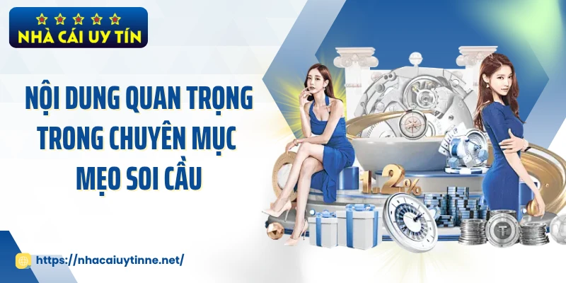 Nội dung quan trọng trong chuyên mục mẹo soi cầu