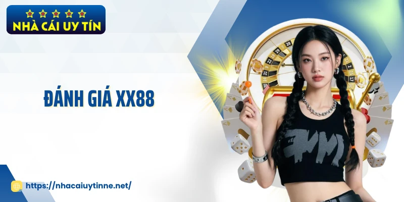 Đánh Giá XX88: Giao Diện Cổ Điển Nhưng Tốc Độ Quá Cuốn 