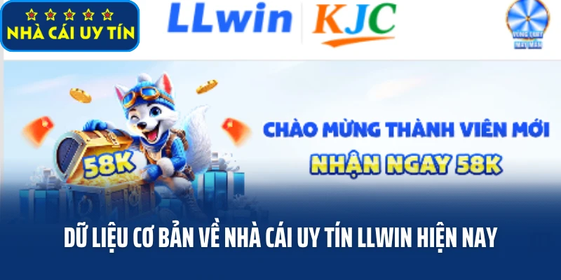 Dữ liệu cơ bản về nhà cái uy tín LLWIN hiện nay