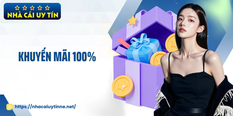 Khuyến Mãi 100% Siêu Hấp Dẫn Dành Cho Thành Viên Mới