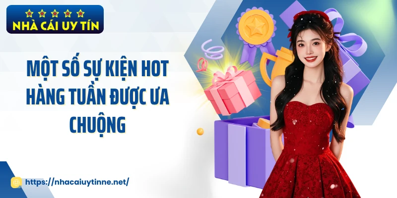 Một số sự kiện hot hàng tuần được ưa chuộng