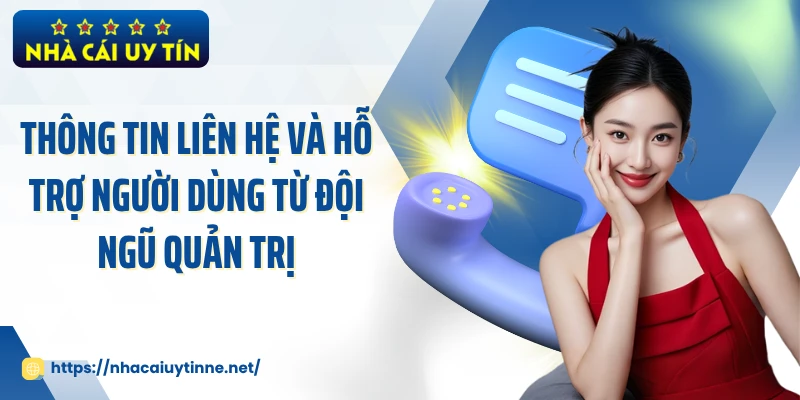 Thông tin liên hệ và hỗ trợ người dùng từ đội ngũ quản trị